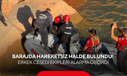 Barajda hareketsiz halde bulundu! Erkek cesedi ekipleri alarma geçirdi
