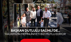 Başkan Dutlulu Salihli’de çalışmaları İnceledi ‘Halkımızın Memnuniyeti Bizi Mutlu Ediyor’