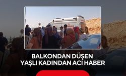Balkondan düşen yaşlı kadından acı haber