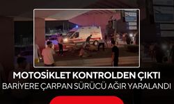 Bir anda kontrolden çıktı! Motosiklet bariyere çarptı, sürücü ağır yaralandı...