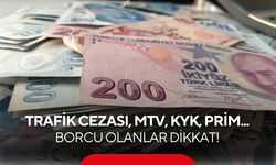 Borcu olan milyonları ilgilendiriyor! Son başvuru tarihi yaklaştı