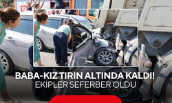 Baba-Kız Tırın Altında Kaldı! Ekipler Seferber Oldu