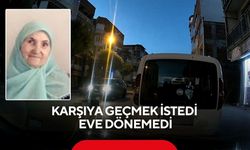 Karşıdan karşıya geçerken feci son: 72 yaşındaki kadın öldü