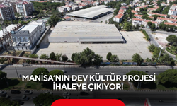 Manisa’nın yeni çekim merkezi olacak proje 5 Ağustos’ta ihalede