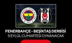 Fenerbahçe - Beşiktaş derbisi 5 Eylül Cumartesi oynanacak