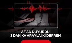 AF AD duyurdu 3 dakika arayla iki deprem