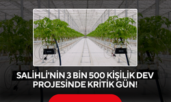 Salihli'nin 3 bin 500 kişilik dev projesinde kritik gün!