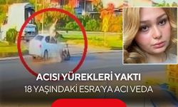 18 yaşındaki Esra son yolculuğuna uğurlandı! Acısı yürekleri yaktı
