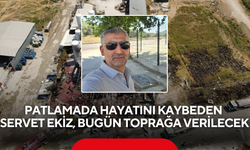 Patlamada Hayatını Kaybeden Servet Ekiz Son Yolculuğuna Uğurlanacak