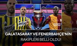 Galatasaray ve Fenerbahçe'nin Şampiyonlar Ligi'ndeki rakipleri belli oldu!