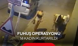 Fuhuş operasyonu: 5 kişi yakalandı, 14 kadın kurtarıldı