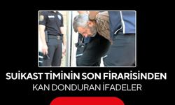 Suikast timinin son firarisinden kan donduran ifadeler