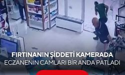 Fırtına eczaneyi vurdu! Camlar bir anda patladı, panik anları kamerada...