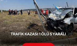Trafik kazası: 1 ölü 5 yaralı