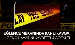 Eğlence mekanında kan aktı! Genç hayatını kaybetti, 4 kişi gözaltında