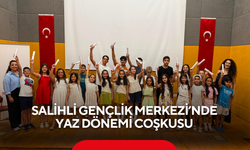 Salihli Gençlik Merkezi’nde yaz dönemi coşkusu