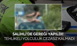 Salihli’de gereği yapıldı! Tehlikeli yolculuk cezasız kalmadı
