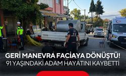 Geri manevra faciaya dönüştü! 91 yaşındaki adam hayatını kaybetti