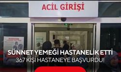 Sünnet yemeği hastanelik etti: 367 kişi hastaneye başvurdu!