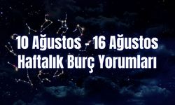 Haftalık Burç Yorumları 10 Ağustos – 16 Ağustos | Bu Hafta 12 Burcu Neler Bekliyor?