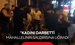 Kadını darbeden adamı mahalleli linç etti... 2 kişi yoğun bakımda