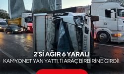 Kamyonet yan yattı, 11 araç birbirine girdi! 2’si ağır 6 yaralı