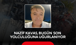 Nazif Kavas Bugün Toprağa Verilecek