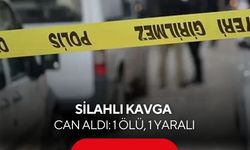 Silahlı kavga can aldı: 1 ölü, 1 yaralı