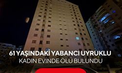 Komşuları fark etti! 61 yaşındaki yabancı uyruklu kadın evinde ölü bulundu...