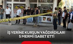 İş yerine kurşun yağdırdılar! 5 mermi isabet etti