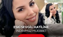 Eski sevgili katiline indirimsiz müebbet