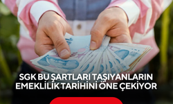 Maaşınız daha erken yatabilir! SGK bu şartları taşıyanların emeklilik tarihini öne çekiyor