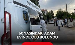 60 yaşındaki adam evinde ölü bulundu