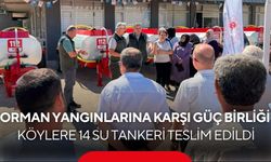 Orman yangınlarına karşı güç birliği! Köylere 14 su tankeri teslim edildi