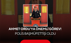 Ahmet Ordu’ya Önemli Görev! Polis Başmüfettişi Oldu