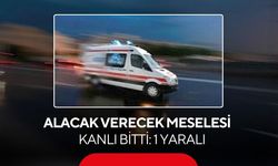 Alacak verecek meselesi kanlı bitti: 1 yaralı