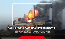 Salihli’deki Faciada Yeni Gündem… Şeffaf Soruşturma Çağrısı !