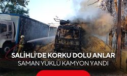 Salihli’de korku dolu anlar: Saman yüklü kamyon yandı