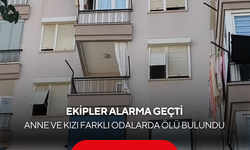 Sır dolu ölüm! Anne ve kızı farklı odalarda ölü bulundu