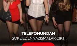 Telefonundan şoke eden yazışmalar çıktı