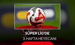 Süper Lig'de 3. hafta heyecanı