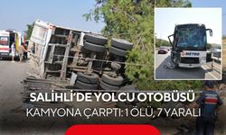 Salihli’de yolcu otobüsü kamyona çarptı: 1 ölü, 7 yaralı