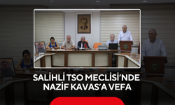 Salihli TSO Meclisi’nde Nazif Kavas’a Vefa