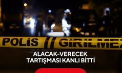 Alacak-verecek tartışması kanlı bitti