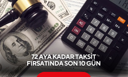 72 Aya Kadar Taksit Fırsatında Son 10 Gün