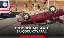Otomobil takla attı: 3’ü çocuk 7 yaralı