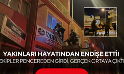 Yakınları hayatından endişe etti! Ekipler pencereden girdi, gerçek ortaya çıktı...