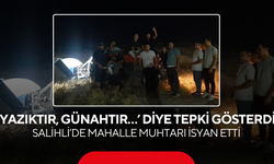 ‘Yazıktır, günahtır…’  diye tepki gösterdi! Salihli’de mahalle muhtarı isyan etti