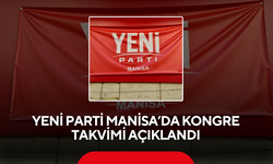 YENİ Parti Manisa’da Kongre Takvimi Açıklandı