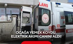 Yemek yapmak için ocağın başına geçti, elektrik akımı canını aldı!